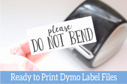 Please Do Not Bend - Ready-to-Print Dymo compatible Label Designs - Long Design
