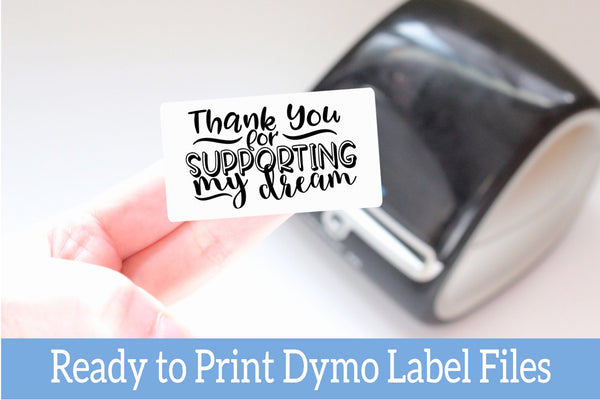 Thank You for Supporting My Dream - Ready-to-Print Dymo compatible Label Designs